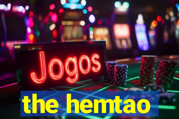 the hemtao